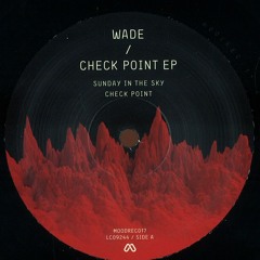 Wade - Check Point (Original)