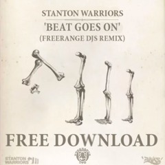 Stanton Warriors - Beat Goes On (Freerange DJs Remix) FREE DOWNLOAD
