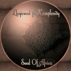 Llogicsoul Ft.Komplexity - Seed Of Africa(Sample)