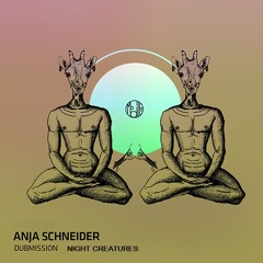 Anja Schneider - Dubmission (Night Creatures Remix)