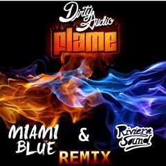 Dirty Audio -Flame (RivieraSound & Miami Blue Bounce Bootleg) ***FREE DOWNLOAD***