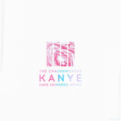 The Chainsmokers feat SirenXX - Kanye (Dave Edwards Remix)