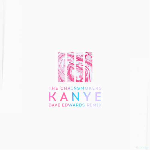 The Chainsmokers feat SirenXX - Kanye (Dave Edwards Remix)