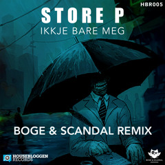 Store P - Ikkje Bare Meg (Boge & Scandal Remix) OUT NOW!