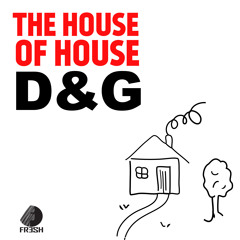 D&G The House Of House Edit