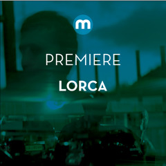 Premiere: Lorca 'Calcutec'