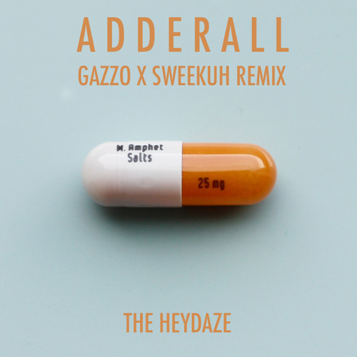 The Heydaze - Adderall (Gazzo & Sweekuh Remix)