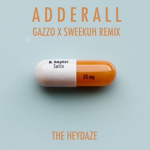 Thumbnail The Heydaze Adderall Gazzo Amp Sweekuh Remix
