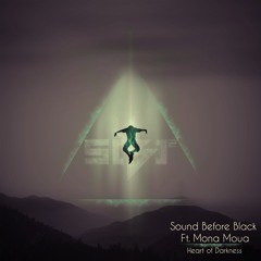 Sound Before Black Feat. Mona Moua - Heart of Darkness (Original Mix) [NOW AVAILABLE ON BEATPORT]