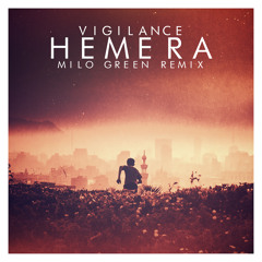 Vigilance - Hemera (Milo Green Remix)