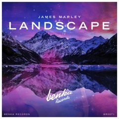 James Marley - Landscape (Original Mix)[Benka Records] OUT NOW