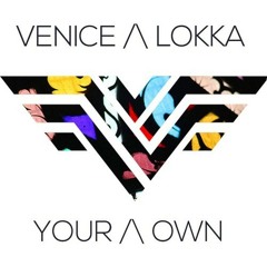 Venice & Lokka Vox - Your Own (Basan & Fred Leone Remix)