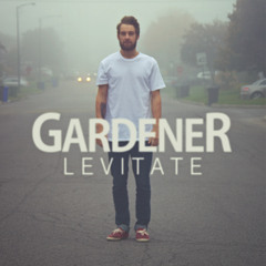 GARDENER - Levitate
