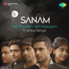 Sanam - Yeh Raaten Yeh Mausam ft. Simran Sehgal