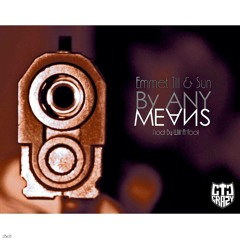 Emmet Till of CTC Crazy & Sun - By Any Means [produced by Will-A-Fool] (DJ Smokey Exclusive)