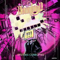 Systems Corrupted (Original Mix)[OUT NOW ON BEATPORT!]