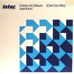 Tim - Deluxe -carl cox- Just Kick - Jonno Brien - Edit