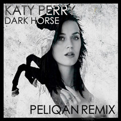Katy Perry - Dark Horse (Peliqan Remix)