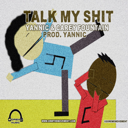 Yannic & Carey Fountain-"Talk My Shit" (Prod. Yannic)