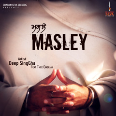 Deep Singha Feat Thee Emenjay - Masley (Promo)