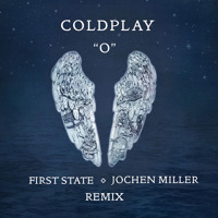 Coldplay - “O” (First State & Jochen Miller Remix)