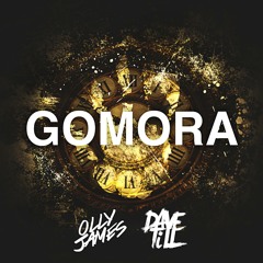 Dave Till & Olly James - Gomora (Original Mix) *SUPPORTED BY DIMITRI VEGAS & LIKE MIKE*