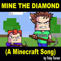 MINE THE DIAMOND (Minecraft Song) [Toby Turner Ft. Terabrite]