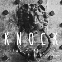 Shad & DJ T.Lo - Knock