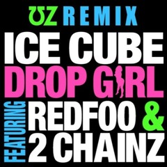 Ice Cube feat. Redfoo & 2 Chainz - Drop Girl (UZ Remix) [Official video on YouTube now!]