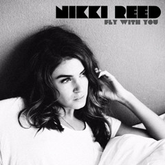 Nikki Reed - Fly With You