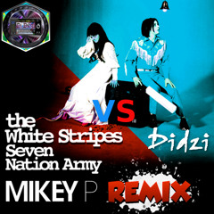 The White Stripes - Seven Nation Army (Mikey P Vs Didzi Remix)