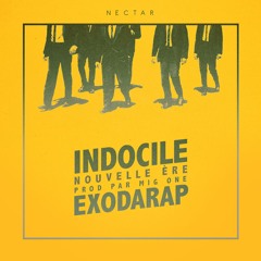 Nouvelle Ere - Indocile & Exodarap