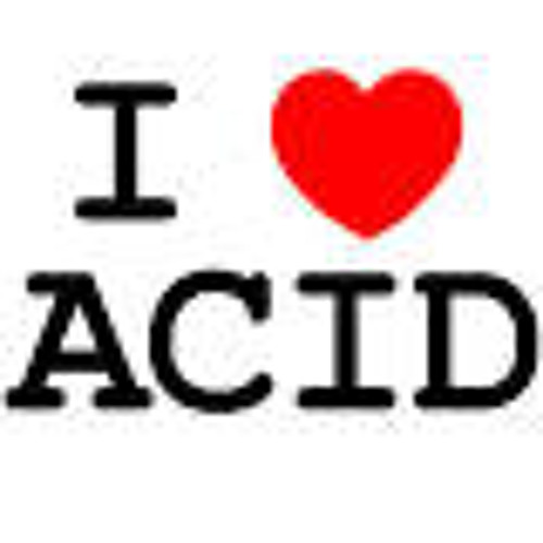 Acid Yeahhhhhh