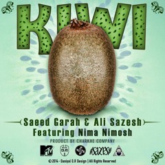 Kiwi - Nima Nimosh & Ali Sazesh & Saeed Garah