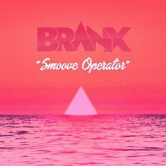 BRANX - Smoove Operator