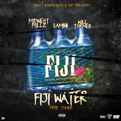 Midwest Millz x LAMB$ x Will Turner  - "FIJI WATER" (PROD. TUGER)