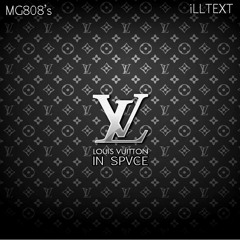 MG808s x ILLTEXT - Louis Vuitton in Space