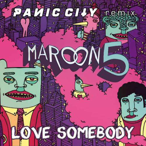 Maroon 5 - Love Somebody (Panic City Remix) [out on Interscope]