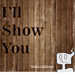 Ill Show You