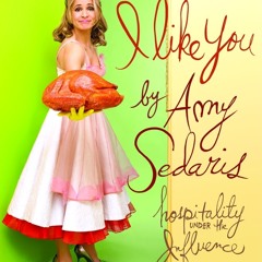 I Like You by Amy Sedaris, Read by the Author - Audiobook Excerpt