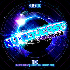 Toxic - Distorted Dreams (Original Mix) NUREV002