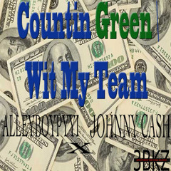Countin Green Wit My Team  AlleyBoyPyyi X Johnny Cash (prod by. Jay Soul)