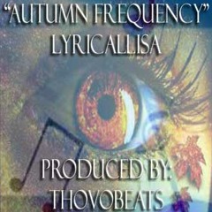 Autumn Frequency - LyricalLisa production by Thovobeats **Free download**