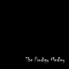 The Prodigy Medley