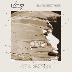 Ibeyi - Oya (Blank Brothers RMX)