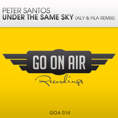 Peter Santos - Under The Same Sky (Aly & Fila Remix) OUT NOW!