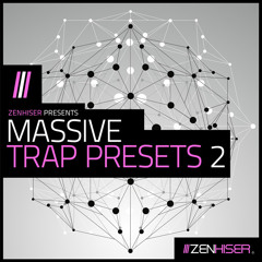 Massive Trap Presets 2 - Take Your Trap Tracks To A Whole New Level!