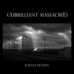 A Brilliant Massacre - Science Fiction (Remixed by Assemblage 23)