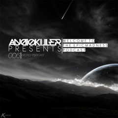 AudioKiller Present Welcome To The Epic Madness 006
