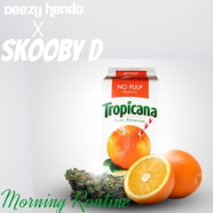 Morning Routine Ft. Skooby D (Prod. By Mj Nichols)